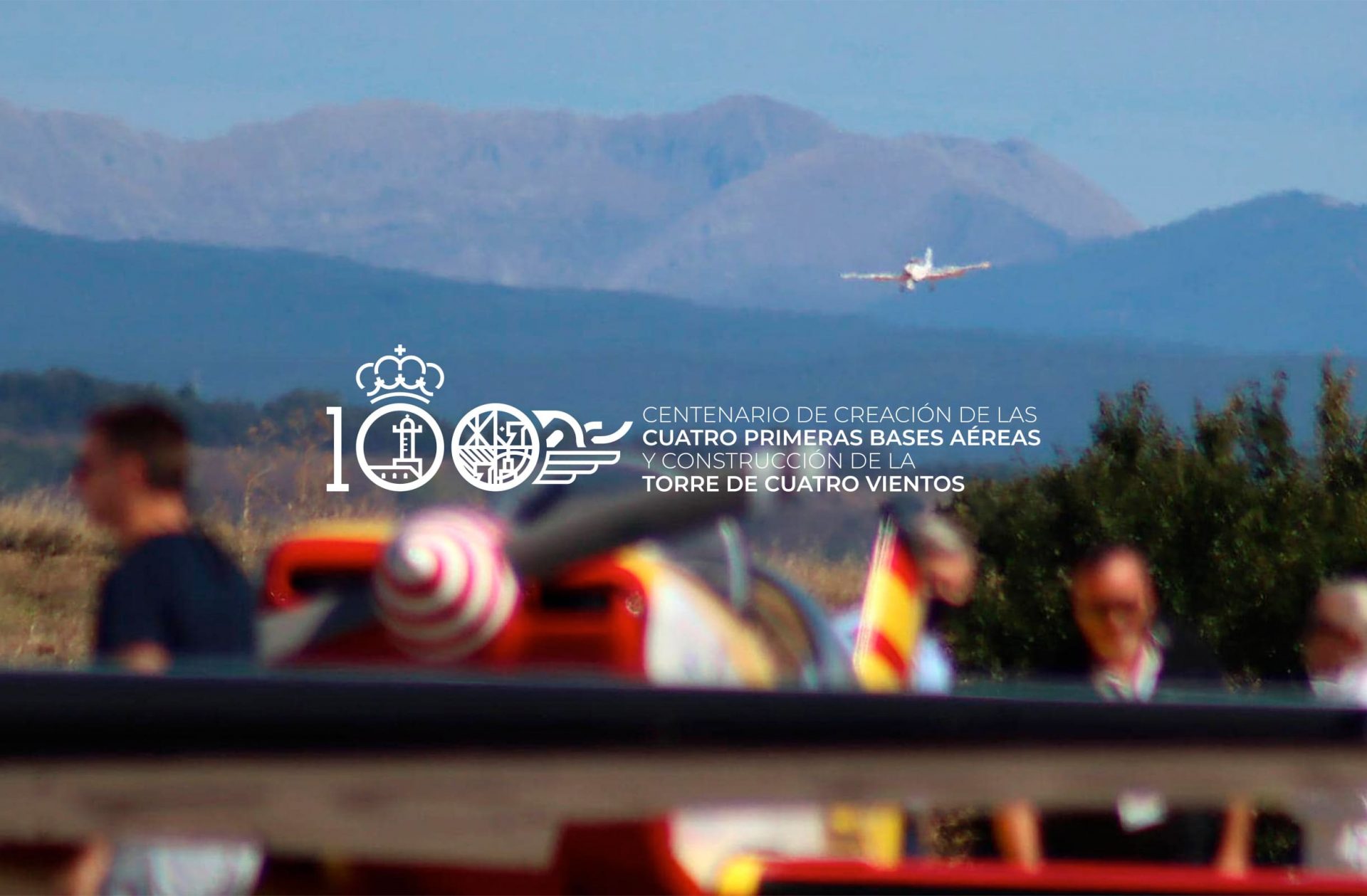 Centenario de la Creación de las primeras cuatro Bases Aéreas y la Construcción de la Torre de Cuatro Vientos